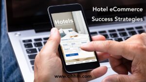 Boosting Hotel Bookings Online: Essential eCommerce Strategies For Success From The Hospitality Management College In Howrah